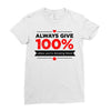 always give 100%, unless you're donating blood Ladies Fitted T-Shirt