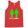 life is simple funny Tank Top