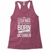 legends are born in october Racerback Tank