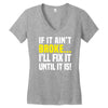 if it ain't broke i'll fix it Women's V-Neck T-Shirt