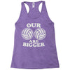 our volleyballs are bigger Racerback Tank