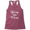 strong like mom Racerback Tank