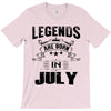 Legends Are Born In July T-Shirt