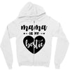 Mama is My Bestie Zipper Hoodie