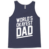 world's okayest dad funny Tank Top