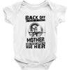 Back Of I Have A Crazy Mother And I am not Afraid To Use Her Baby Onesie