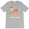 i'd hit that T-Shirt