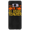 you can't scare me i'm a 1st grade teach Samsung Galaxy S8 Plus