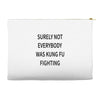 surely not everybody was kung fu fighting Accessory Pouches