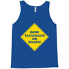 dark passenger on board Tank Top