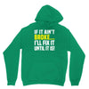 if it ain't broke i'll fix it Hoodie