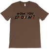 How You Doin of The Friends Parody T-Shirt