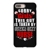 sorry girls this guy is taken by super sexy nurse iPhone 8 Plus
