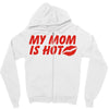 my mom is hot Zipper Hoodie