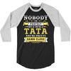 Nobody Is Perfect But If You Are A Tata You Are Pretty Damn Close 3/4 Sleeve Shirt