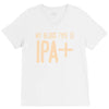 my blood type is ipa+ V-Neck Tee