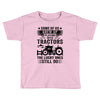 Some Of Us Grew Up Playing With Tractors The Lucky Ones Still Do Toddler T-shirt