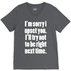 sorry for being right funny joke V-Neck Tee