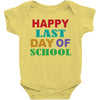 happy last day of school Baby Bodysuit
