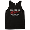 my job is top secret Tank Top