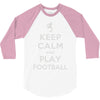 keep calm and play football 3/4 Sleeve Shirt