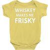 whiskey makes me frisky Baby Onesie