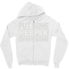 put some respek on my name Zipper Hoodie