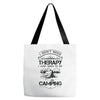 I Don't Need Therapy Just to Go Camping Tote Bags