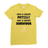Once a Cancer Patient Now a Cancer Survivor Ladies Fitted T-Shirt