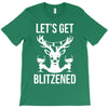 let's get blitzened 1 T-Shirt