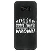 Something Somewhere Went Terribly Wrong Samsung Galaxy S8