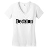 decision Women's V-Neck T-Shirt