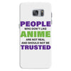people who don't like anime are not real and should not be trusted Samsung Galaxy S7
