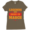 Legends Are Born In March Ladies Fitted T-Shirt