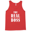 The Boss - The Real Boss Tank Top