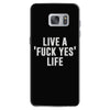 live a fxck yeah life Samsung Galaxy S7