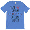 quitting coffee T-Shirt