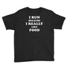 i run because i really like food Youth Tee