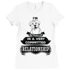 I Am Boxer Actually In A Very Commited Relationship Ladies Fitted T-Shirt