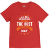 All Men Created Equal But The Best Born In May V-Neck Tee