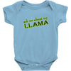 ask me about my llama Baby Onesie