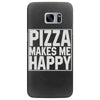pizza makes me happy Samsung Galaxy S7 Edge