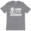 leave it to beaner T-Shirt