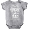 I Don't Need Therapy Just to Do Snowboarding Baby Onesie