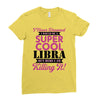 i never dreamed i would be a super cool libra but here i am killing it Ladies Fitted T-Shirt