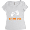 let me out Women's Triblend Scoop T-shirt