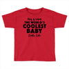 This is What The World's Coolest Baby Looks Like Toddler T-shirt