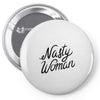 nasty woman Pin-back button