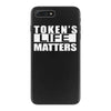 tokens life matters iPhone 7 Plus Case