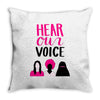 Women's March Hear Our Voice Throw Pillow